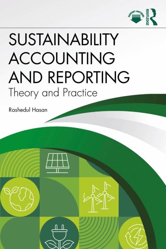 Sustainability Accounting and Reporting: Theory and Practice 1st Edition By Rashedul Hasan