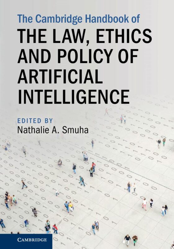 The Cambridge Handbook of the Law, Ethics and Policy of Artificial Intelligence By Nathalie Smuha