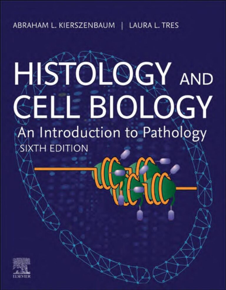 Histology and Cell Biology: An Introduction to Pathology 6th Edition By Abraham Kierszenbaum, Laura Tres