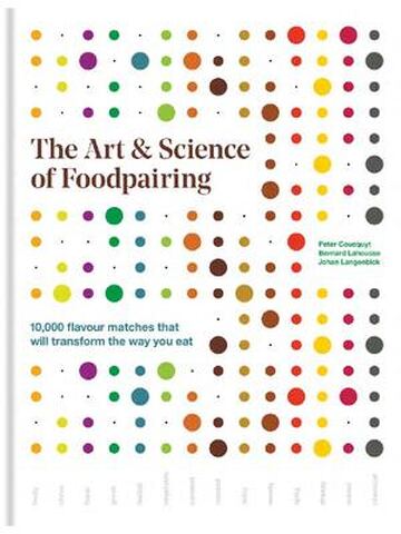 The Art & Science of Foodpairing 1st Edition By Peter Coucquyt, Bernard Lahousse, Johan Langenbick