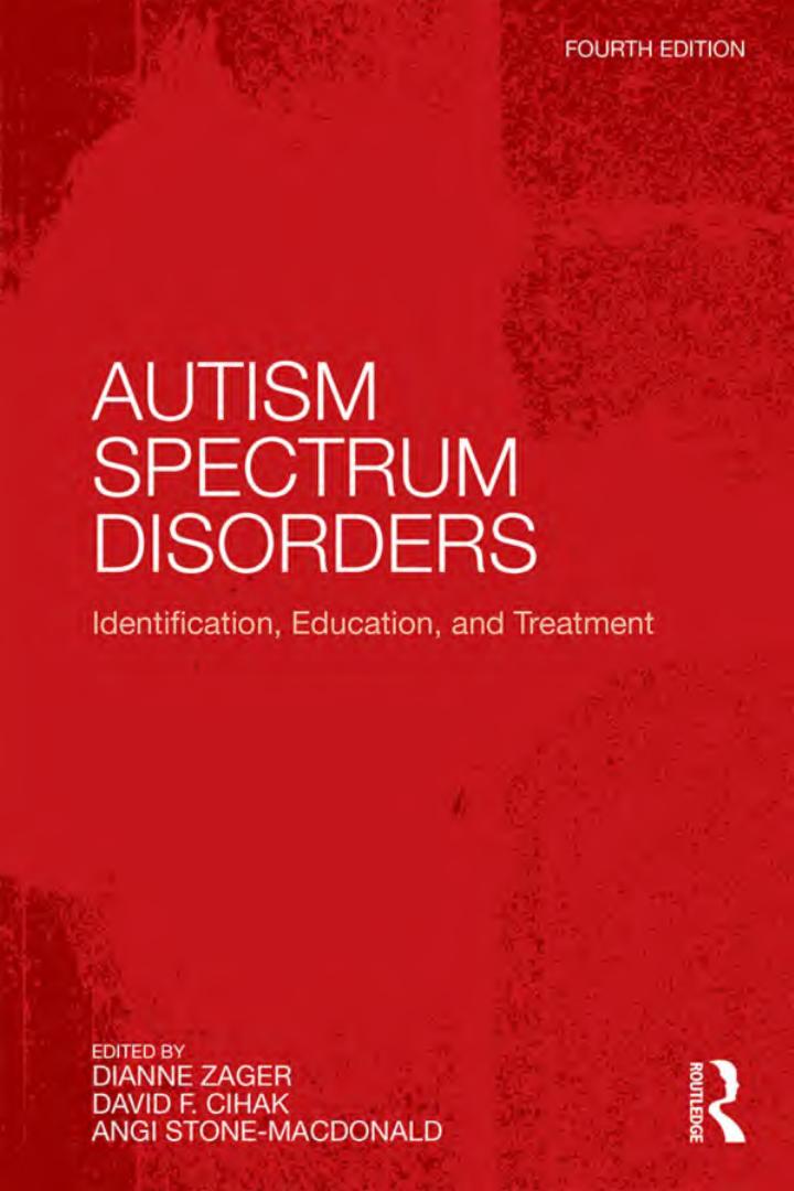 Autism Spectrum Disorders Identification, Education, and Treatment 4th Edition By Angi Stone-MacDonald, David Cihak, Dianne Zager