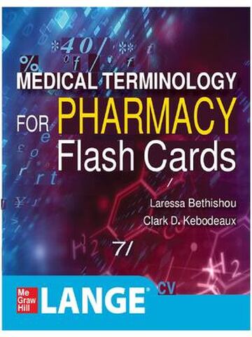 Medical Terminology for Pharmacy Flash Cards 1st Edition By Laressa Bethishou, Clark Kebodeaux