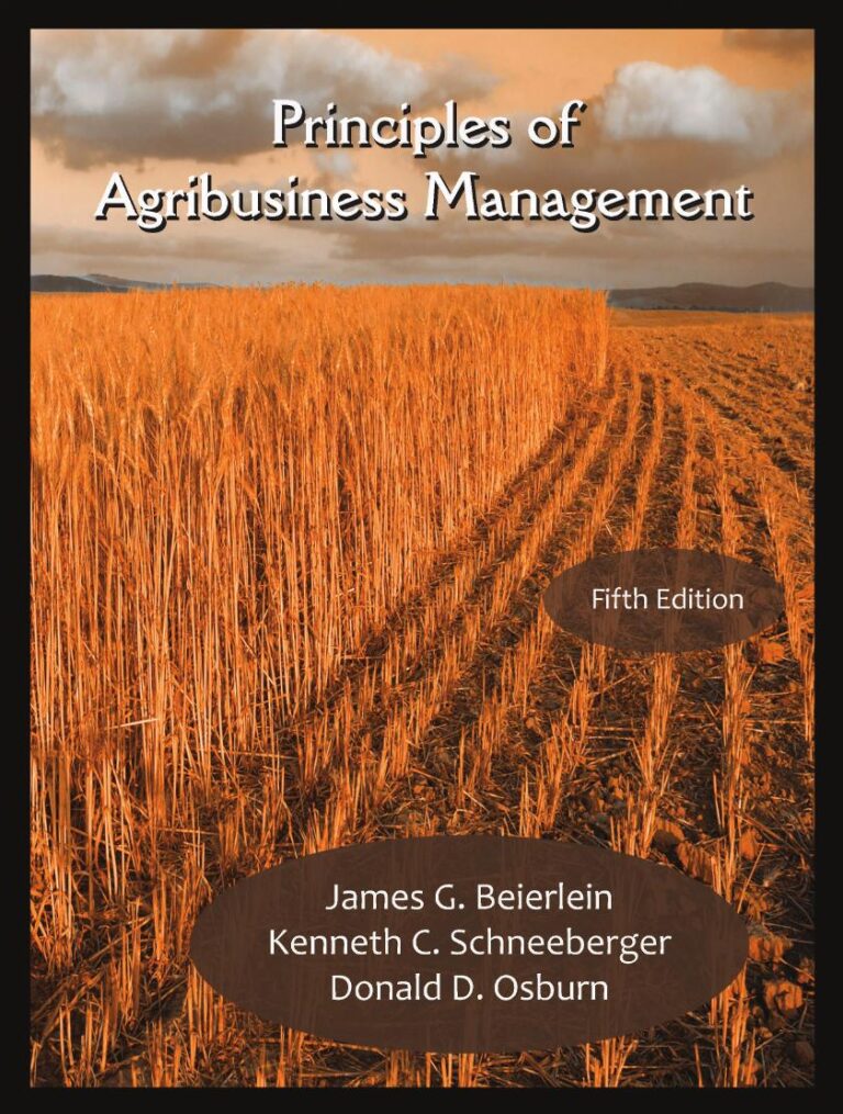 Principles of Agribusiness Management 5th Edition By James Beierlein, Kenneth Schneeberger, Donald Osburn