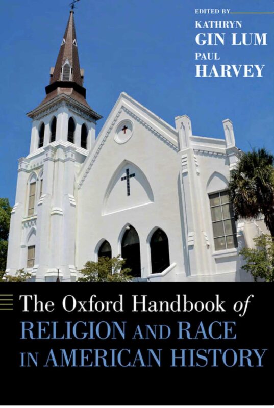 The Oxford Handbook of Religion and Race in American History 1st Edition By Kathryn Gin Lum, Paul Harvey