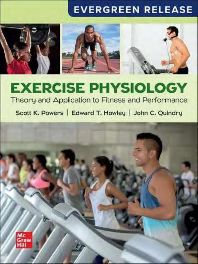 Exercise Physiology: Theory and Application to Fitness and Performance 2026 EverGreen Release By Scott Powers, Edward Howley, John Quindry