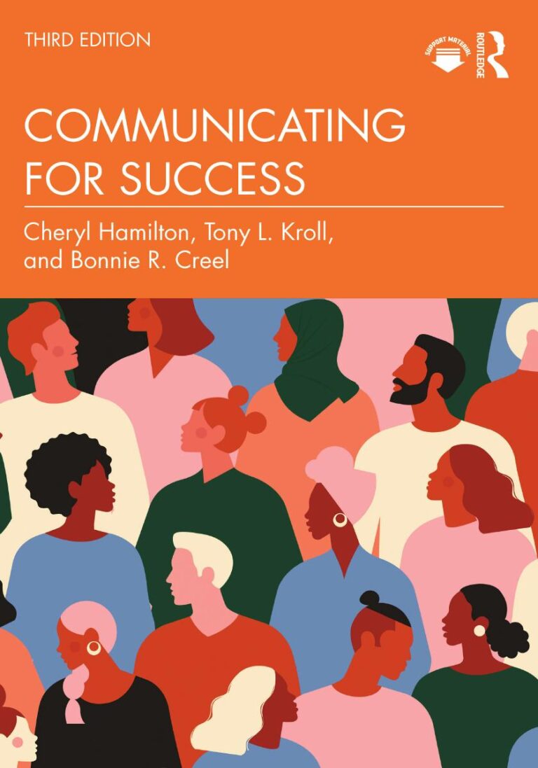 Communicating for Success, 3rd Edition By Cheryl Hamilton, Tony Kroll, Bonnie Creel
