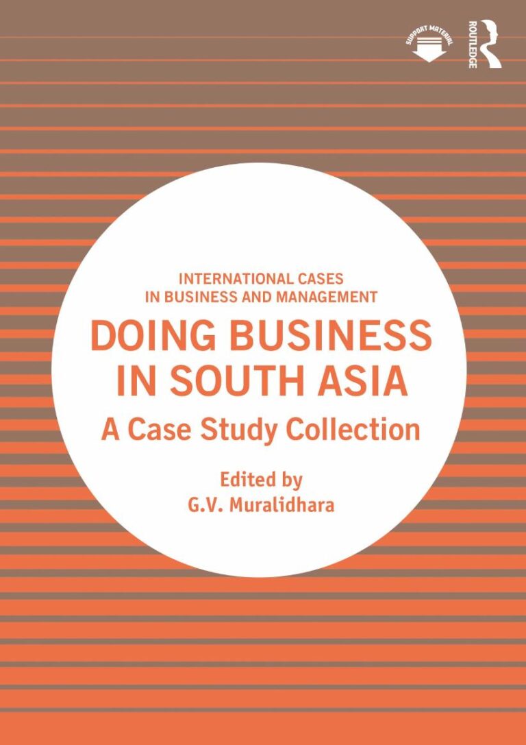 Doing Business in South Asia: A Case Study Collection 1st Edition By G.V. Muralidhara