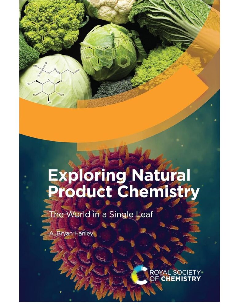 Exploring Natural Product Chemistry: The World in a Single Leaf 1st Edition By Bryan Hanley