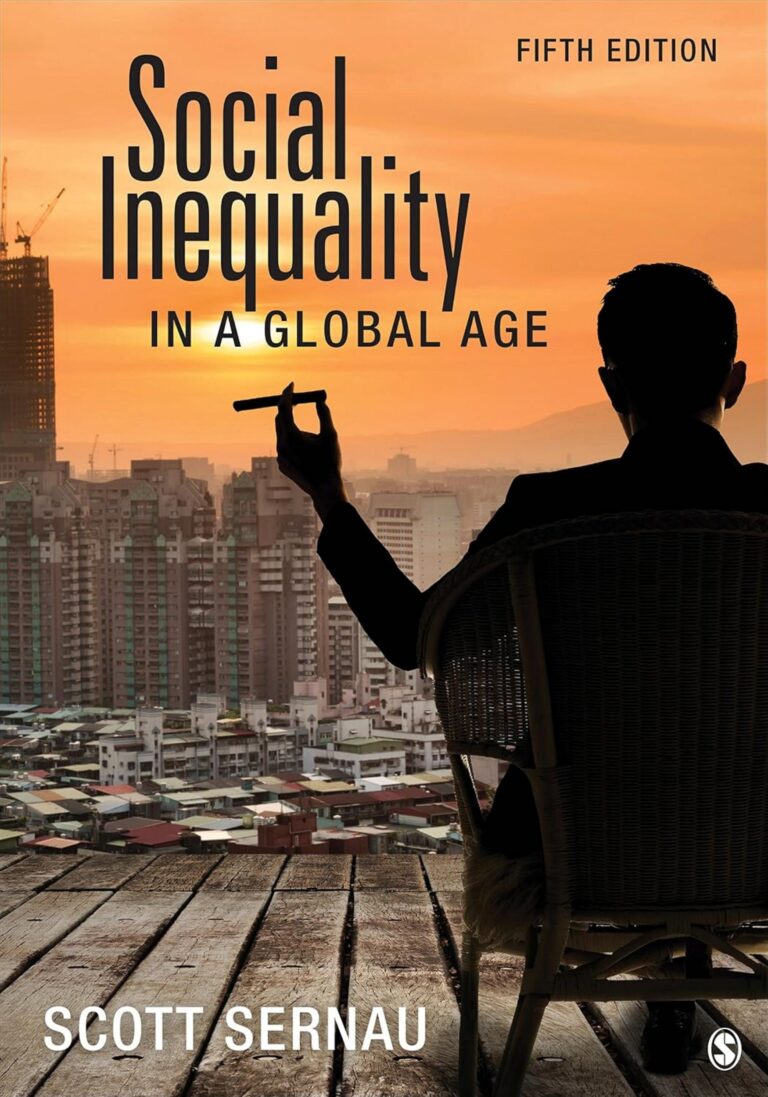 Social Inequality in a Global Age 5th Edition By Scott R. Sernau