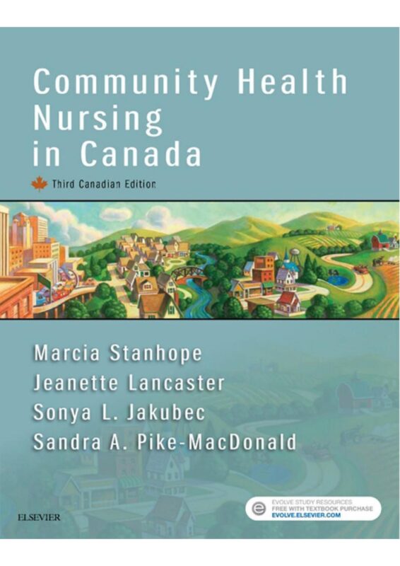 Community Health Nursing in Canada 3rd Edition By Sandra MacDonald, Sonya Jakubec, Marcia Stanhope, Jeanette Lancaster