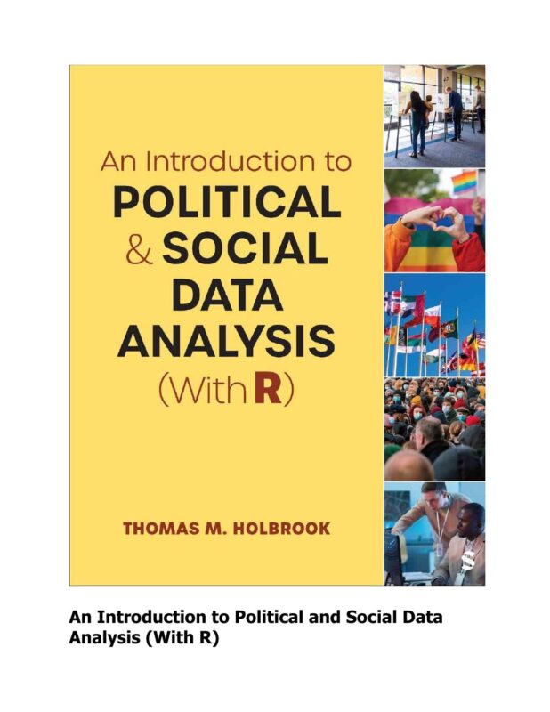 An Introduction to Political and Social Data Analysis (With R) 1st Edition By Thomas Holbrook