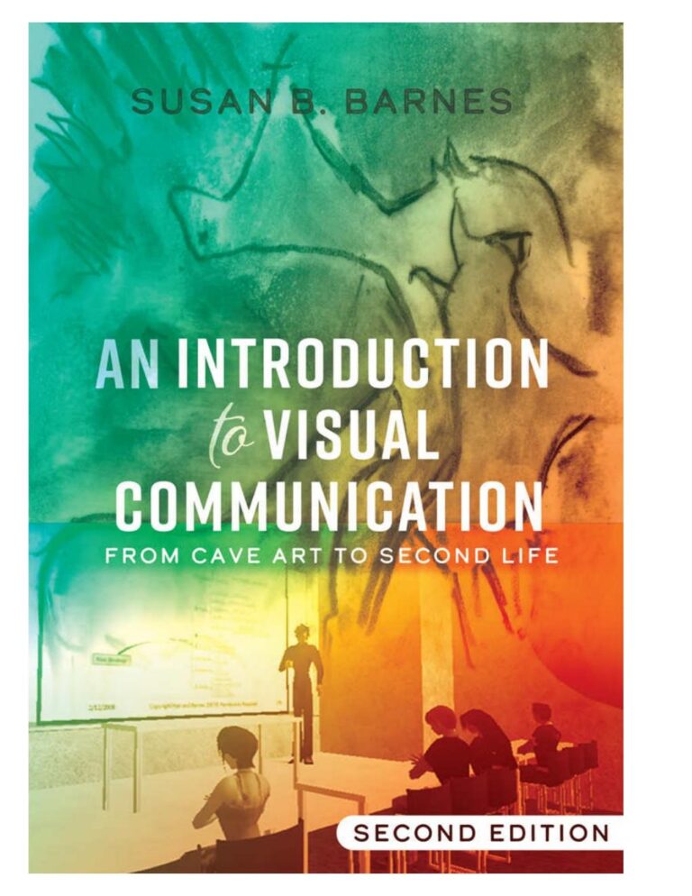 An Introduction to Visual Communication: From Cave Art to Second Life 2nd Edition By Susan Barnes