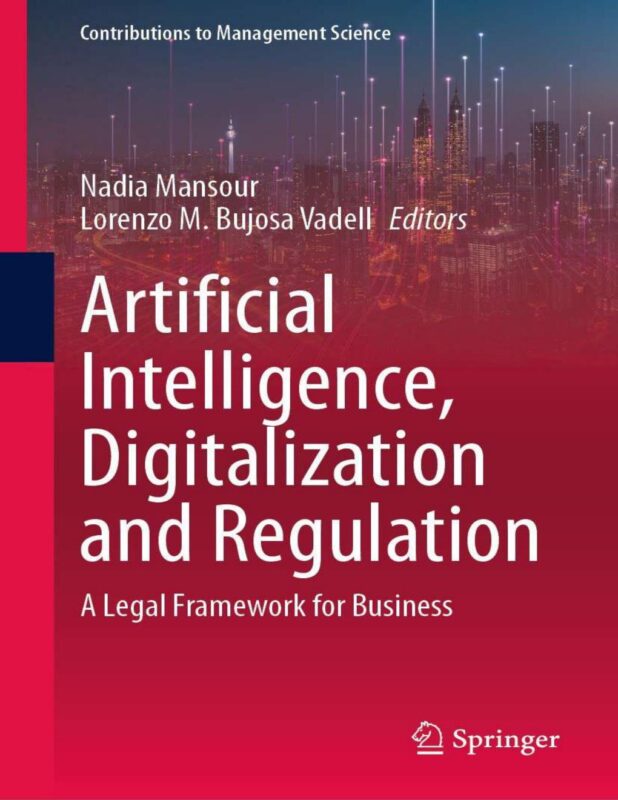 Artificial Intelligence, Digitalization and Regulation By Nadia Mansour, Lorenzo Bujosa Vadell