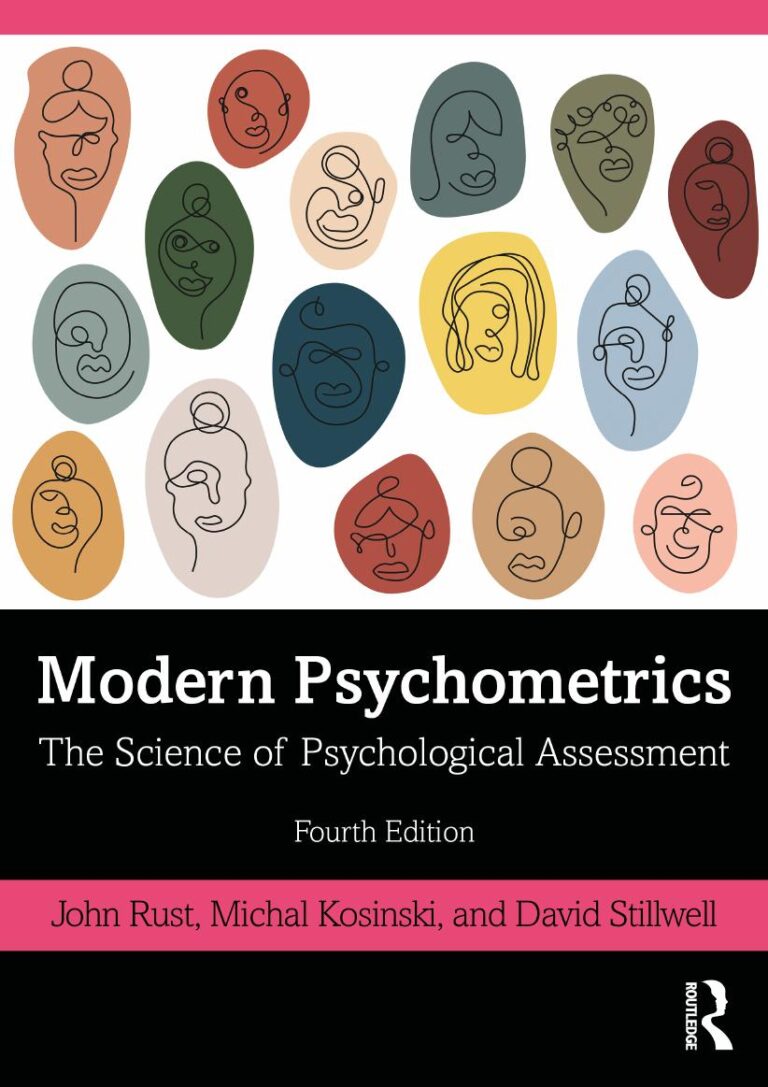 Modern Psychometrics: The Science of Psychological Assessment 4th Edition By John Rust, Michal Kosinski, David Stillwell