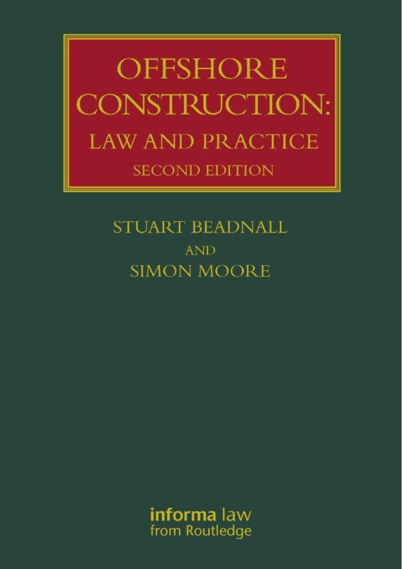 Offshore Construction Law and Practice 2nd Edition BY Stuart Beadnall; Simon Moore,