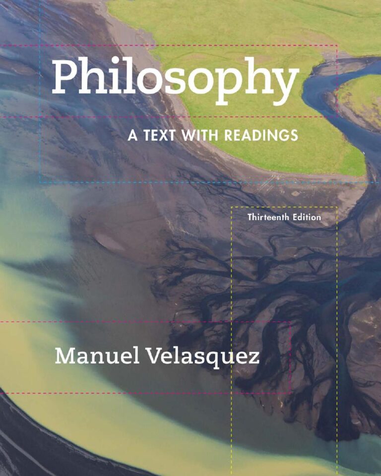 Philosophy: A Text with Readings 13th Edition By Manuel Velasquez
