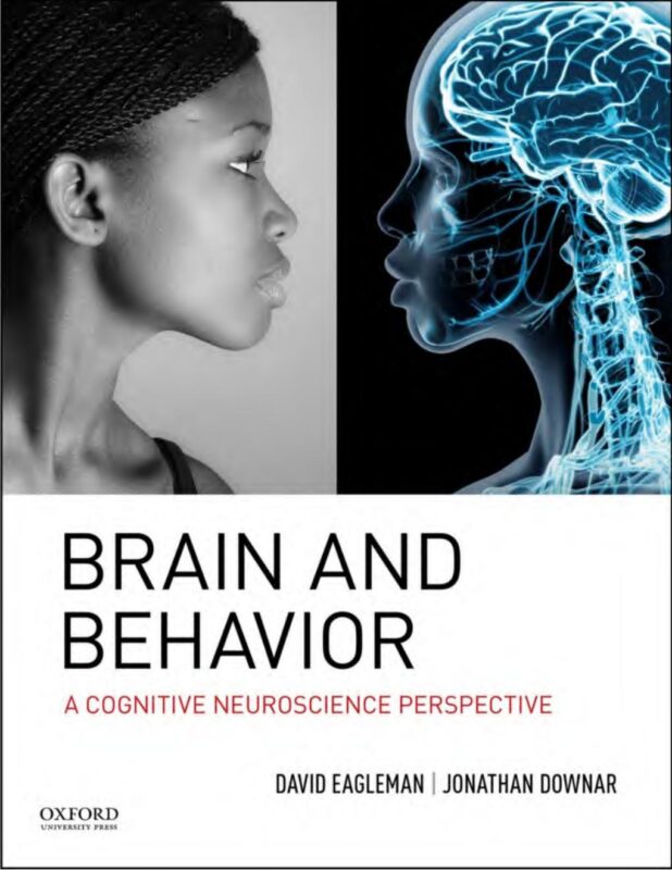 Brain and Behavior: A Cognitive Neuroscience Perspective 1st Edition By David Eagleman, Jonathan Downar