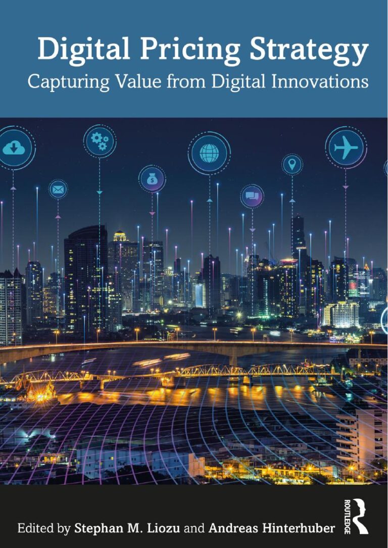 Digital Pricing Strategy: Capturing Value from Digital Innovations 1st Edition By Stephan Liozu, Andreas Hinterhuber