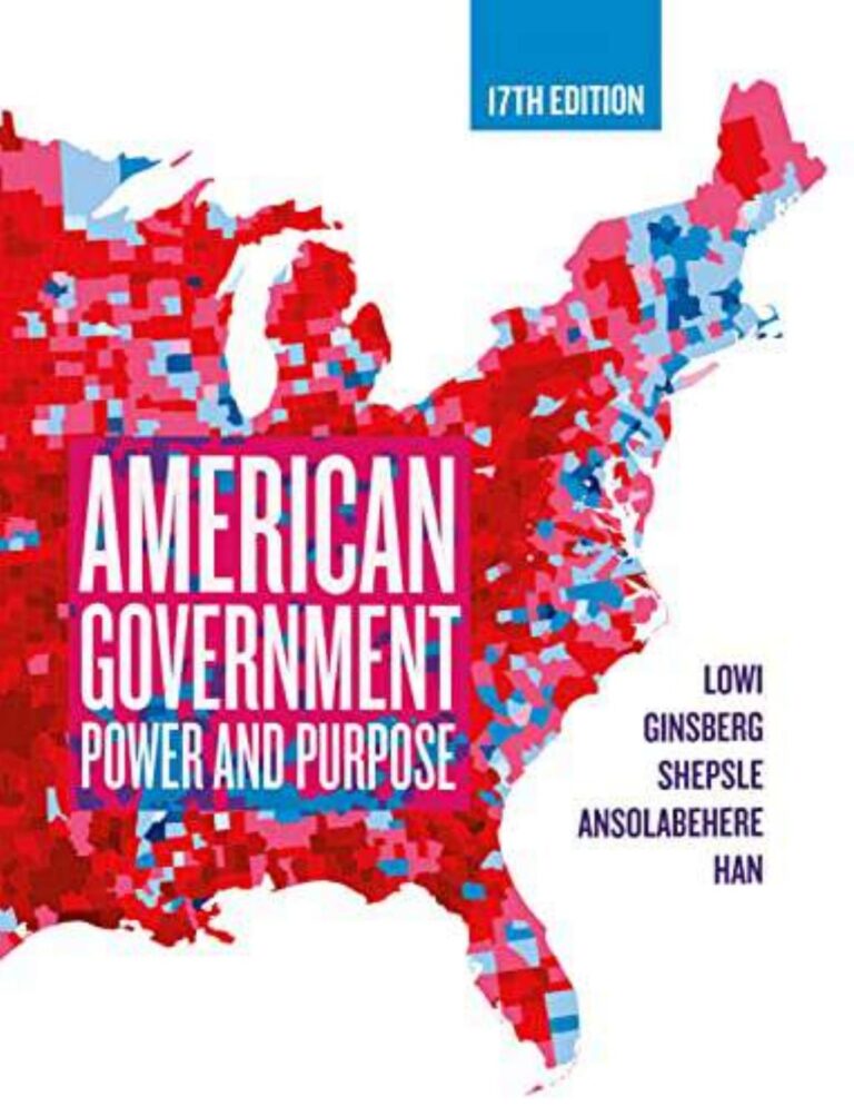 American Government, Core: Power and Purpose 17th Edition By Theodore Lowi, Benjamin Ginsberg, Kenneth Shepsle, Stephen Ansolabehere, Hahrie Han