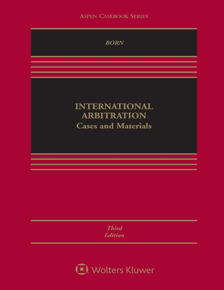 International Arbitration: Cases and Materials 3rd Edition By Gary B. Born
