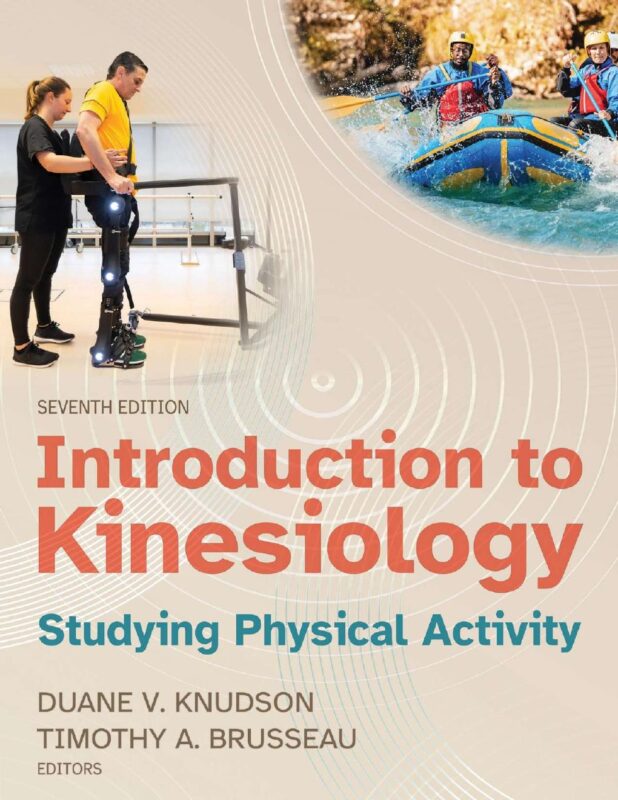 Introduction to Kinesiology: Studying Physical Activity 7th Edition By Duane V. Knudson, Timothy A. Brusseau