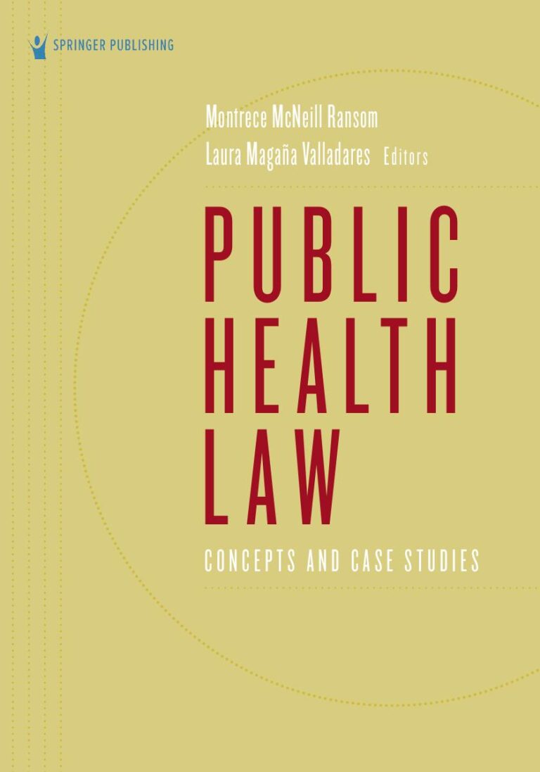 Public Health Law: Concepts and Case Studies By Montrece McNeill Ransom, Laura Magana Valladares