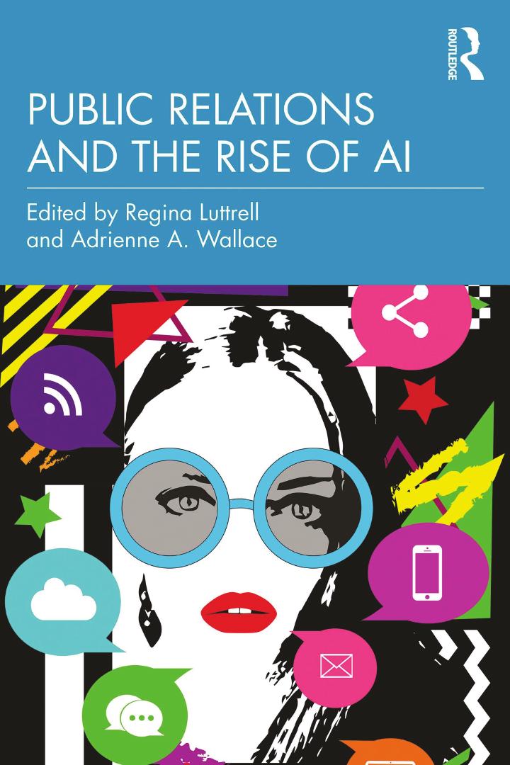 Public Relations and the Rise of AI 1st Edition By Regina Luttrell, Adrienne A. Wallace