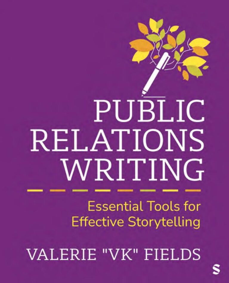 Public Relations Writing: Essential Tools for Effective Storytelling By Valerie Fields