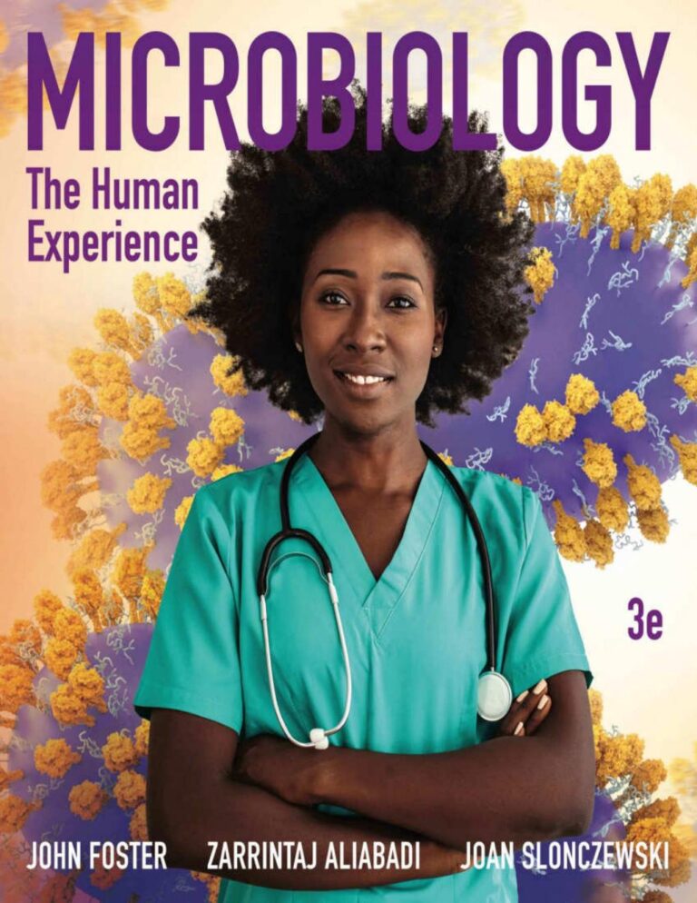 Microbiology: The Human Experience 3rd Edition By John Foster, Zarrintaj Aliabadi , Joan Slonczewski