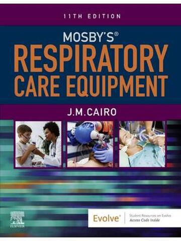 Mosby’s Respiratory Care Equipment 11th Edition By J. M. Cairo