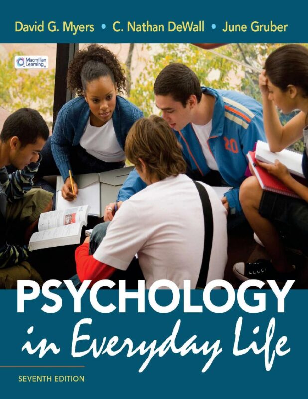 Psychology in Everyday Life, 7th Edition By David Myers, Nathan DeWall, June Gruber