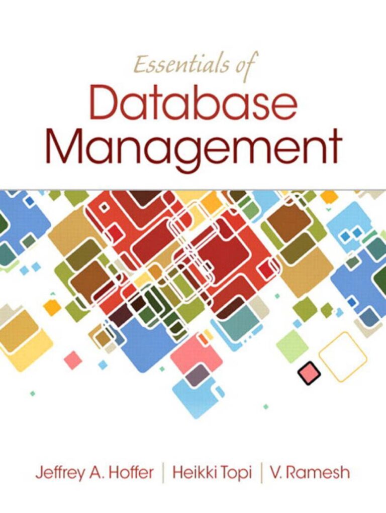 Essentials of Database Management 1st Edition By Jeffrey A_ Hoffer, Dayton Heikki Topi, Ramesh Venkataraman