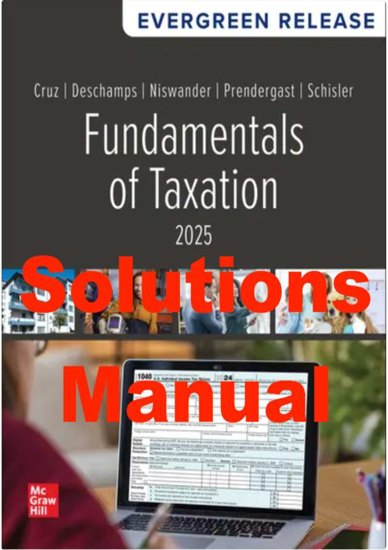 Solutions Manual For Fundamentals of Taxation 2025, 18th Edition By Ana Cruz, Michael Deschamps, Frederick Niswander, Debra Prendergast, Dan Schisler