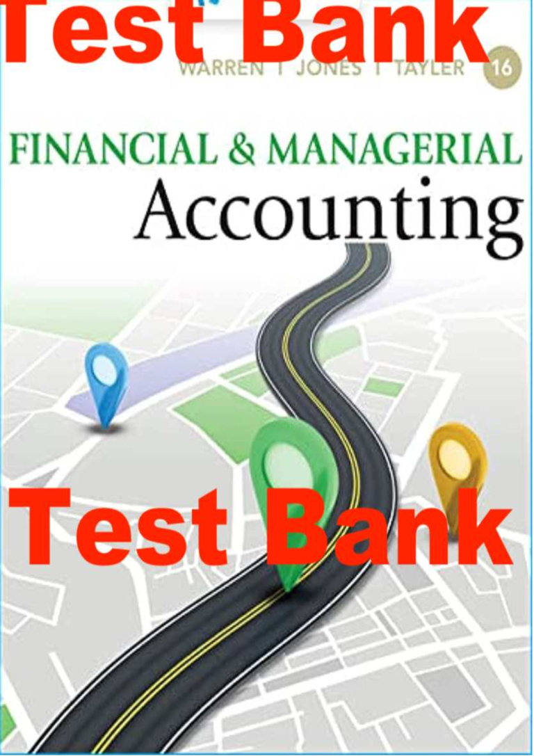 Test Bank for Managerial Accounting 16th Edition By Carl Warren, Jefferson Jones, William Tayler (All Chapters 1-14)