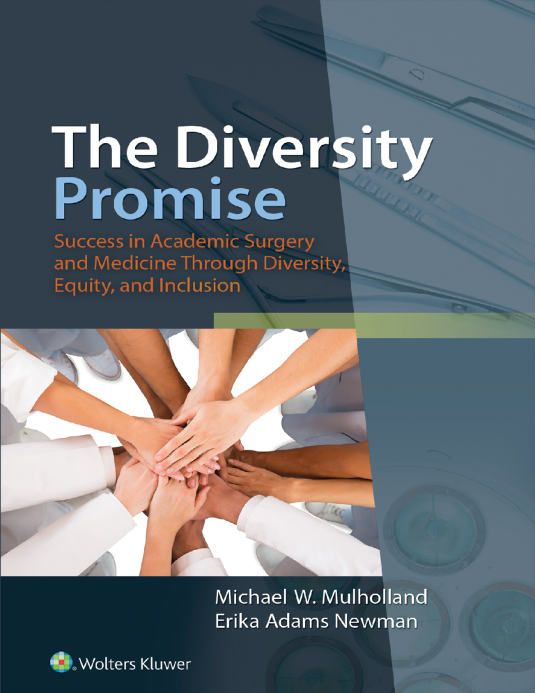 eBook [EPUB] [PDF] The Diversity Promise_ Success in Academic Surgery and Medicine 1st Edition By Michael W. Mulholland, Erika Adams Newman