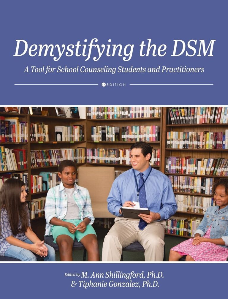 Demystifying the DSM A Tool for School Counseling Students and Practitioners Revised, 1st Edition By Ann Shillingford, Tiphanie Gonzalez