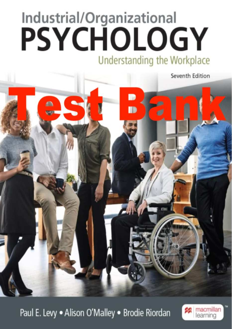 Test Bank For Industrial Organizational Psychology Understanding the Workplace 7th Edition By Paul Levy. All Chapters 1-14