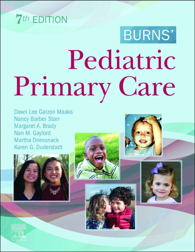 eBook Burns’ Pediatric Primary Care 7th Edition By Dawn Lee Garzon Maaks, Nancy Barber Starr, Margaret A. Brady, Na