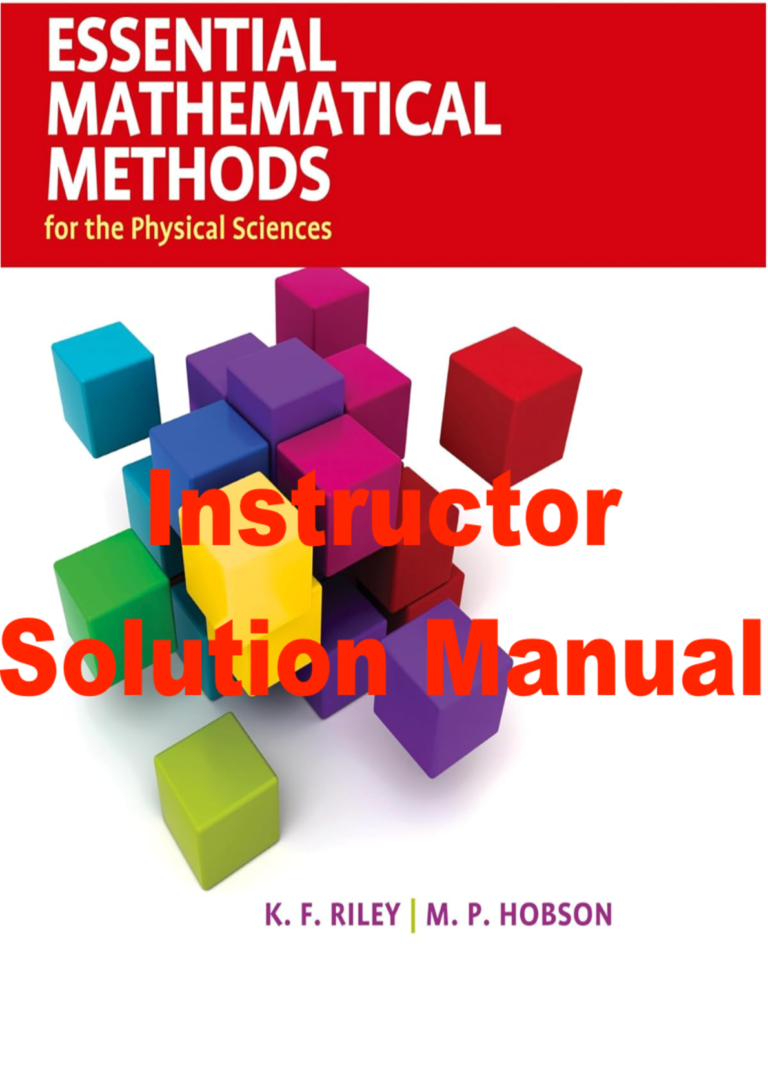 Instructor Solution Manual for Essential Mathematical Methods for the Physical Sciences, 1st Edition, 2011. Kenneth F Riley; Michael P Hobson