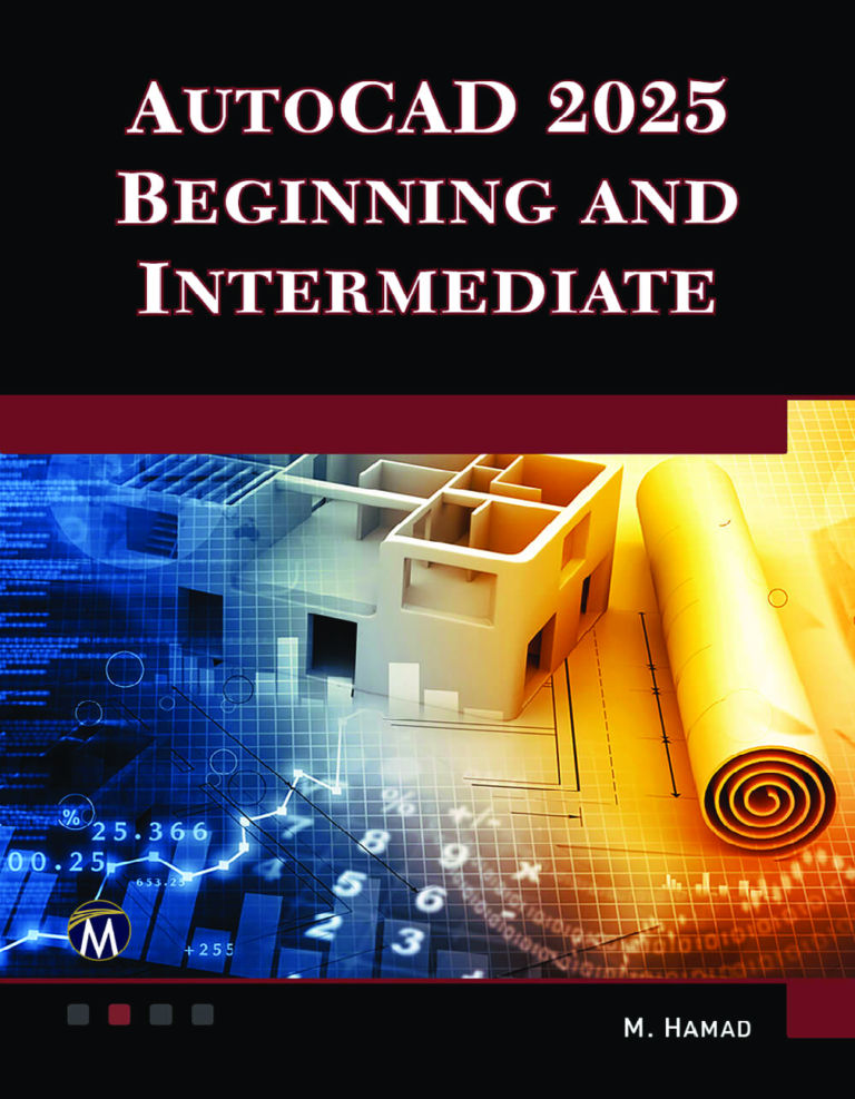 [eBook] [PDF] AutoCAD 2025 Beginning and Intermediate (2024, Mercury Learning and Information) By Munir Hamad