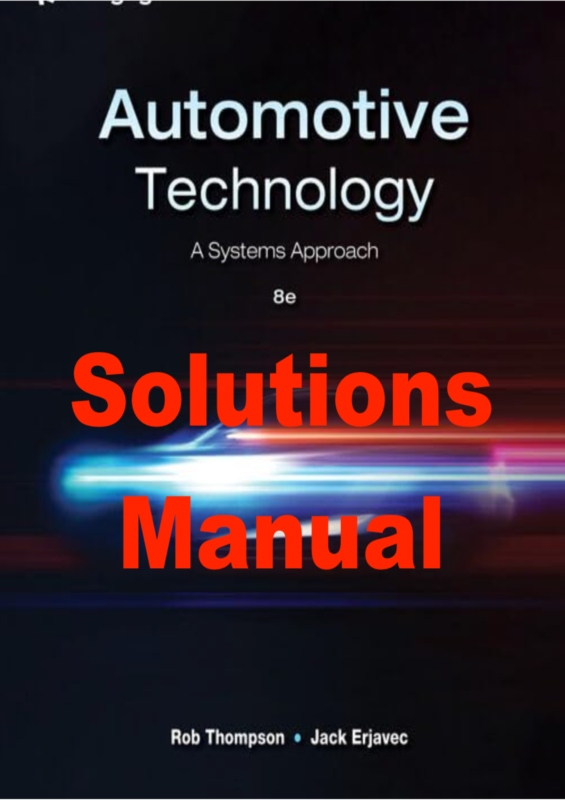 Solutions Manual for Automotive Technology A Systems Approach 8th Edition By Jack Erjavec, Rob Thompson (All Chapters 1- 55