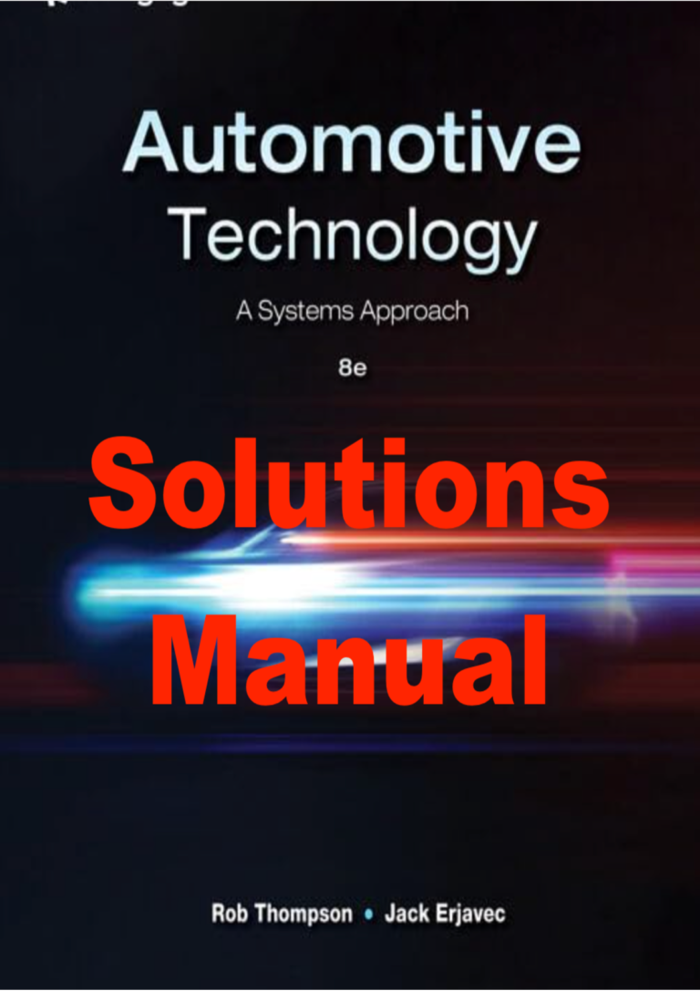 Solutions Manual for Automotive Technology A Systems Approach 8th Edition By Jack Erjavec, Rob Thompson (All Chapters 1- 55