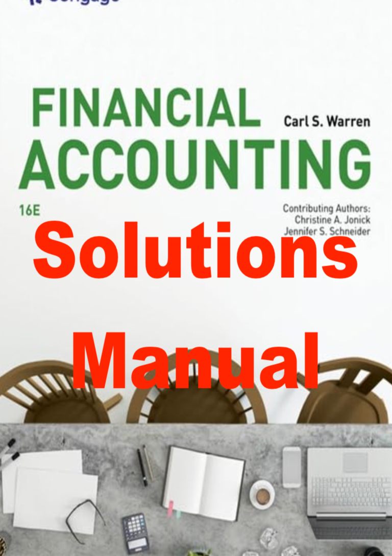 Solutions Manual for Financial Accounting, 16th Edition By Carl Warren, Christine Jonick, Jennifer Schneider (All Chapters 1-17)