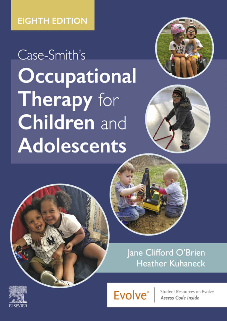 eBook Case-Smith’s Occupational Therapy for Children and Adolescents – E-Book 8th Edition By Jane Clifford O’Brien & Heather Kuhaneck