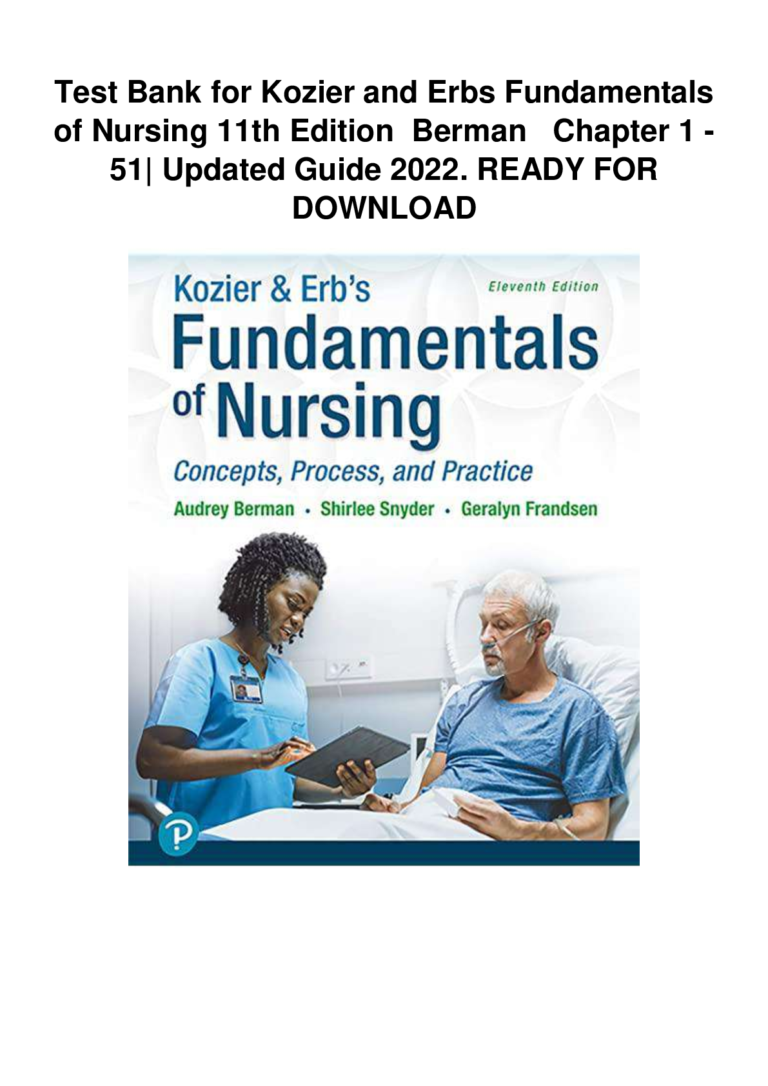 TEST BANK for Kozier & Erb’s Fundamentals of Nursing: Concepts, Process and Practice 11th Edition by Audrey Berman, Shirlee Snyder, Geralyn Frandsen
