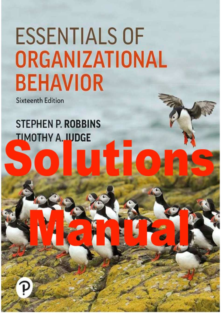 Solutions Manual For Essentials of Organizational Behavior 16th Edition By Stephen Robbins, Timothy Judge