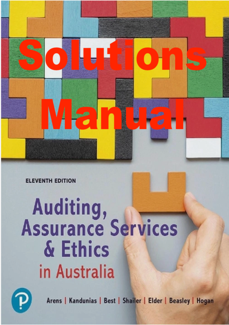 Solutions Manual for Arens, Auditing and Assurance Services & Ethics in Australia, 11th Edition.