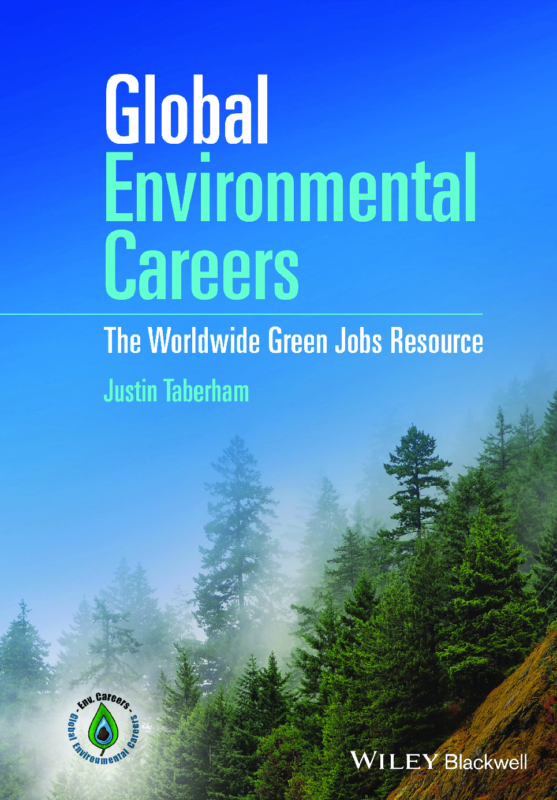 eBook Global Environmental Careers The Worldwide Green Jobs Resource 1st Edition By Justin Taberham