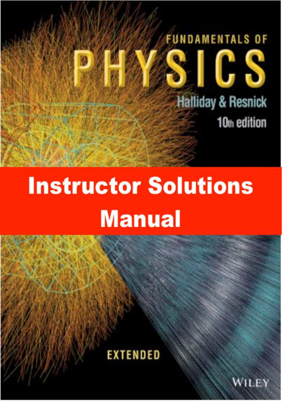 Instructor Solutions Manual for Fundamentals of Physics 10th Edition. by Halliday, & Resnick