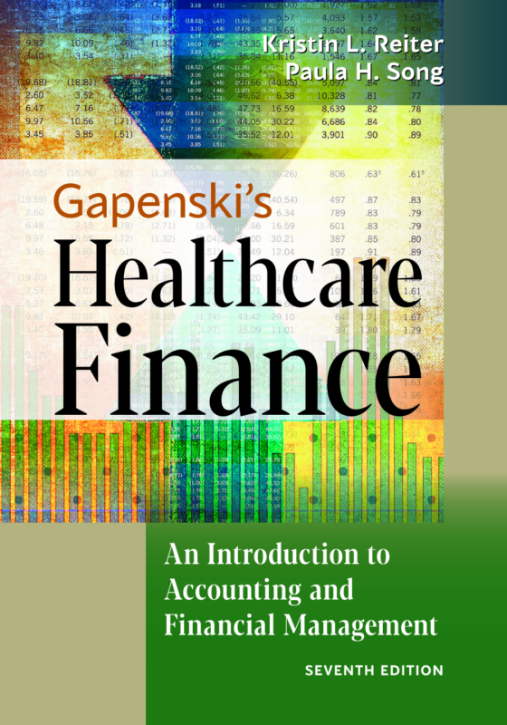 eBook Gapenski’s healthcare finance an introduction to accounting and financial management 7th Edition By Kristin Leanne Reiter_ Paula H. Song_ Louis C. Gapenski_